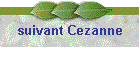 suivant Cezanne