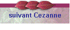 suivant Cezanne